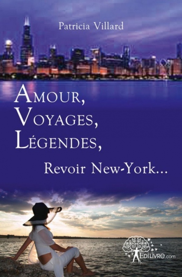 Amour,Voyages,Légendes,Revoir New-York...
